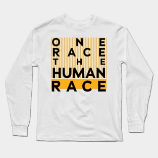 One race human one race the human race Long Sleeve T-Shirt